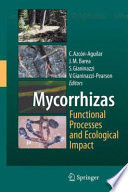 Mycorrhizas - Functional Processes and Ecological Impact [E-Book] /