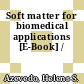 Soft matter for biomedical applications [E-Book] /
