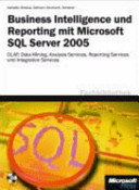 Business Intelligence und Reporting mit Microsoft SQL Server 2005 /