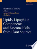 Lipids, Lipophilic Components and Essential Oils from Plant Sources [E-Book] /