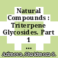 Natural Compounds : Triterpene Glycosides. Part 1 and Part 2 [E-Book] /