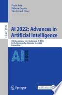AI 2022: Advances in Artificial Intelligence : 35th Australasian Joint Conference, AI 2022, Perth, WA, Australia, December 5-8, 2022, Proceedings [E-Book] /