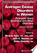 Androgen Excess Disorders in Women : Polycystic Ovary Syndrome and Other Disorders [E-Book] /