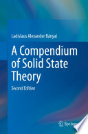 A Compendium of Solid State Theory [E-Book] /
