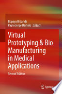 Virtual Prototyping & Bio Manufacturing in Medical Applications [E-Book] /