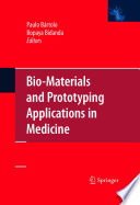 Bio-Materials and Prototyping Applications in Medicine [E-Book] /