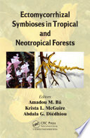 Ectomycorrhizal symbioses in tropical and neotropical forests [E-Book] /