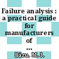 Failure analysis : a practical guide for manufacturers of electronic components and systems [E-Book] /