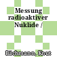 Messung radioaktiver Nuklide /