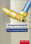 Anlagenmechanik für Sanitär-, Heizungs- und Kimatechnik : Formelsammlung /