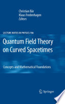Quantum Field Theory on Curved Spacetimes [E-Book] : Concepts and Mathematical Foundations /