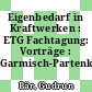 Eigenbedarf in Kraftwerken : ETG Fachtagung: Vorträge : Garmisch-Partenkirchen.
