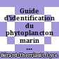 Guide d'identification du phytoplancton marin de l'estuaire et du golfe du Saint-Laurent : incluant également certains protozaires [E-Book] /