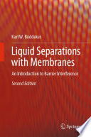 Liquid Separations with Membranes [E-Book] : An Introduction to Barrier Interference /