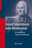 Liquid separations with membranes : an introduction to barrier interference : 9 tables /