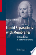 Liquid Separations with Membranes [E-Book] : An introduction to barrier interference /