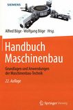 Handbuch Maschinenbau : Grundlagen und Anwendungen der Maschinenbau-Technik /