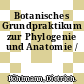 Botanisches Grundpraktikum zur Phylogenie und Anatomie /