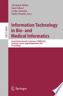 Information Technology in Bio- and Medical Informatics [E-Book] : Second International Conference, ITBAM 2011, Toulouse, France, August 29 - September 2, 2011. Proceedings /