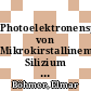 Photoelektronenspektroskopie von Mikrokirstallinem Silizium [E-Book] /