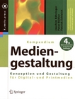 Kompendium der Mediengestaltung für Digital- und Printmedien : [Konzeption und Gestaltung] /