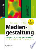 Kompendium der Mediengestaltung [E-Book] : Konzeption und Gestaltung für Digital- und Printmedien /