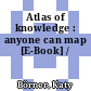 Atlas of knowledge : anyone can map [E-Book] /