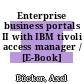 Enterprise business portals II with IBM tivoli access manager / [E-Book]