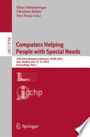 Computers Helping People with Special Needs [E-Book] : 15th International Conference, ICCHP 2016, Linz, Austria, July 13-15, 2016, Proceedings, Part I /