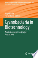 Cyanobacteria in Biotechnology [E-Book] : Applications and Quantitative Perspectives /