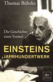 Einsteins Jahrhundertwerk : die Geschichte einer Formel /