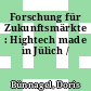 Forschung für Zukunftsmärkte : Hightech made in Jülich /