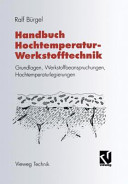 Handbuch Hochtemperatur-Werkstofftechnik : Grundlagen, Werkstoffbeanspruchungen, Hochtemperaturlegierungen : mit 65 Tabellen /