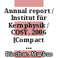 Annual report / Institut für Kernphysik / COSY. 2006 [Compact Disc] /