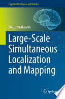 Large-Scale Simultaneous Localization and Mapping [E-Book] /