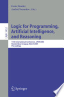 Logic for Programming, Artificial Intelligence, and Reasoning (vol. # 3452) / 11th International Workshop, LPAR 2004, Montevideo, Uruguay, March 14-18, 2005, Proceedings [E-Book] /