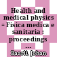 Health and medical physics = Fisica medica e sanitaria : proceedings of the International School of Physics Enrico Fermi course 66, Varenna 28.7.-9.8.1975 /