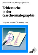 Fehlersuche in der Gaschromatographie : Diagnose aus dem Chromatogramm /