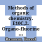 Methods of organic chemistry. E10C,2. Organo-fluorine compounds methods index : additional and supplementary volumes to the 4th edition /
