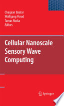 Cellular nanoscale sensory wave computing [E-Book] /