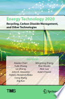Energy Technology 2020: Recycling, Carbon Dioxide Management, and Other Technologies [E-Book] /
