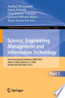 Science, Engineering Management and Information Technology : First International Conference, SEMIT 2022, Ankara, Turkey, February 2-3, 2022, Revised Selected Papers, Part I [E-Book] /