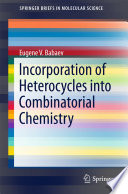Incorporation of Heterocycles into Combinatorial Chemistry [E-Book] /