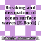 Breaking and dissipation of ocean surface waves [E-Book] /