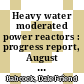 Heavy water moderated power reactors : progress report, August 1959 [E-Book]