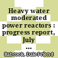 Heavy water moderated power reactors : progress report, July - August 1963 [E-Book]