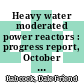 Heavy water moderated power reactors : progress report, October 1961 [E-Book]