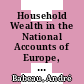 Household Wealth in the National Accounts of Europe, the United States and Japan [E-Book] /