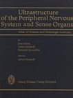 Ultrastructure of the peripheral nervous system and sense organs : Atlas of normal and pathologic anatomy /