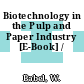 Biotechnology in the Pulp and Paper Industry [E-Book] /